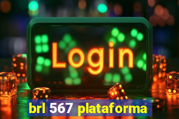 brl 567 plataforma